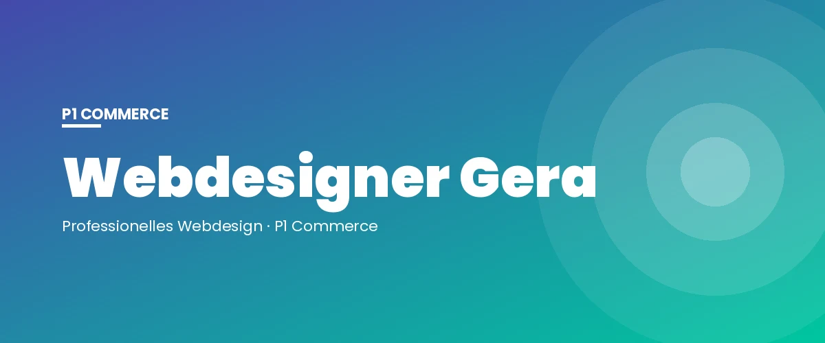 Webdesigner Gera – P1 Commerce Webagentur